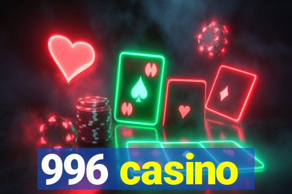 996 casino